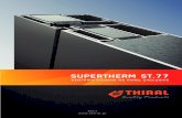 SUPERTHERM ST...77 2 SUPERTHERM ST.77 “ ” Η νέα ολοκληρωμένη πρόταση της THIRAL Supertherm ST.77 που συν-δυάζει το σύστημα της