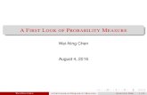 A First Look of Probability Measure - GitHub Pages · PDF file OUTLINE 1 PROBABILITY TRIPLE 2 ˙-ALGEBRA AND PROBABILITY MEASURE 3 CONSTRUCTING PROBABILITY MEASURE 4 M EASURABLESET,