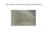 Hereditary disorders of sugar metabolism Glycogen storage disorders Glucose: primary source of energy