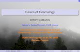 Basics of Cosmology · Dmitry Gorbunov (INR) Basics of Cosmology DIAS Summer 2016 2 / 40. Outline ÈI ßN ÈR Outline 1 General facts and key observables 2 Expanding Universe: mostly