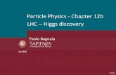 Particle Physics - Chapter 12b LHC – Higgs discoverybagnaia/collider_physics/5bc_lhc_results.pdf · the MSM Higgs boson • [the symbol mH means that in the slide the value of the