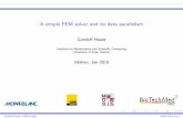 A simple FEM solver and its data parallelism · PDF file FEM, FDM +FVM, FIT Solve K h u = f u 2RNh (linear) 2nd order problem. I Poisson equation (temperature) I Lam e equation (deformation)