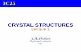 CRYSTAL STRUCTURES ucapahh/teaching/3C25/ آ  2003-10-30آ  CRYSTAL STRUCTURES Lecture 1 A.H. Harker Physics