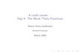 A crash course Day 4: The Mock Theta Functionsqseries.org/fgarvan/pqsmfconf/workshop-program/... · A crash course... Day 4: The Mock Theta Functions Sharon Anne Garthwaite Bucknell