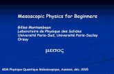 Mesoscopic Physics for Beginners · Mesoscopic Physics for Beginners . Gilles Montambaux . Laboratoire de Physique des Solides . Université Paris-Sud, Université Paris -Saclay .