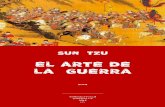 EL ARTE de LA GUERRA - Omegalfa · V antes de Cristo. La colección de ensayos sobre el arte de la guerra atribuida a Sun Tzu es el tratado más antiguo que se conoce sobre el tema.