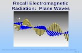 Recall Electromagnetic Radiation: Plane dmaria/phys260spring2011/files resources/MIT/usepreslec20... Properties of EM Waves 8 00 1 310 m vc µε s == =× 0 0 E E c BB = = Travel (through