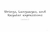 Strings, Languages, and Regular expressions · PDF file Regular Expressions • A short-hand to denote a regular language as strings that match a pattern • Useful in – text search