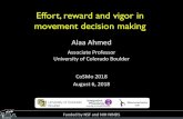 Effort, reward and vigor in movement decision makingcompneurosci.com/wiki/images/8/89/Ahmedfinal_slides2... · 2018-08-09 · Alaa Ahmed Associate Professor University of Colorado
