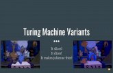 Turing Machine Variants - University of Notre Damecpennycu/2019/assets/fall/TOC... · Variant: Multitape Turing Machine Like an ordinary Turing Machine, but with multiple tapes. Each