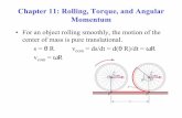 Chapter 11: Rolling, Torque, and Angular Momentumastro1.panet.utoledo.edu/~khare/teaching/phys2130h... · Conservation of Angular Momentum • If the net external torque acting on