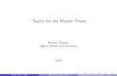 Topics for the Master Thesis€¦ · Topics for the Master Thesis Roman Chuhay, Higher School of Economics 2013 Roman Chuhay (HSE) Topics for the Master Thesis 2013 1 / 20. Outline