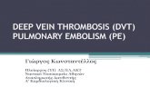 DEEP VEIN THROMBOSIS (DVT) PULMONARY EMBOLISM (PE) · DEEP VEIN THROMBOSIS (DVT) PULMONARY EMBOLISM (PE) ... pregnancy or pelvic mass, vasodilators esp nifedipine. PATHOPHYSIOLOGY