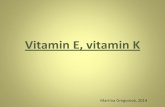 Vitamin E, vitamin K - Masaryk University€¦ · •Schválené tvrzení pro vitamin E (EFSA): „Vitamin E přispívá k ochraně buněk před oxidativním stresem“ - Tvrzení