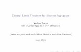 Vadim Gorin MIT (Cambridge) and IITP (Moscow) (based on joint … · 2017-06-06 · Central Limit Theorem for discrete log gases Vadim Gorin MIT (Cambridge) and IITP (Moscow) (based