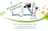 Prof. Luciano Santa Rita - MSc de aula Blindagem... · Prof. Luciano Santa Rita - MSc tecnologo@lucianosantarita.pro.br . 2 Conteudo programático Relação entre grandezas radiológicas