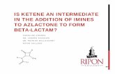 IS KETENE AN INTERMEDIATE IN THE ADDITION OF IMINES discus/muccc/muccc24/MUCCC24-K... o β-Lactams make up one of the three largest groups of antibiotics. o Penicillin 2. BETA-LACTAMS