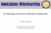 A Topology Control in Wireless Networksnetworks.cs.ucdavis.edu/presentationEiman/Eiman_Topology...5-Conn 4-Conn Option 2 Tree Star Topology) Network Delay 0 20 40 60 80 100 120 140