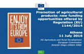 Promotion of agricultural products: new funding ...Promotion of agricultural products: new funding opportunities offered by Regulation (EU) 1144/2014 1. Promotion policy before 1 December