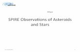 SPIRE&Observaons&of&Asteroids& and&Stars&herschel.esac.esa.int/CalibrationWorkshop5/Presentations/25March/… · Alpha&Boo& 1179 626 340 14 12 9 1.2 1.8 2.5 Alpha(Tau(1020 517 247