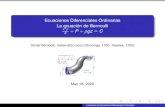 Ecuaciones Diferenciales Ordinarias La ecuación de ... Ecuaciones Diferenciales Ordinarias La ecuación de Bernoulli v2ˆ 2 +P +ˆgz = C Daniel Bernoulli, matemático suizo (Groninga,