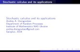 Stochastic calculus and its Stochastic calculus and its applications Stochastic calculus and its applications Andrey A. Dorogovtsev Department of Random Processes Institute of Mathematics