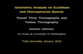 Geometric Analysis on Euclidean and Homogeneous Spaces ...Geometric Analysis on Euclidean and Homogeneous Spaces Travel Time Tomography and Tensor Tomography Gunther Uhlmann UC Irvine
