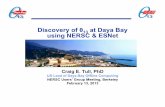 Discovery of θ13 at Daya Bay using NERSC & ESNet · • Share foundation, but differ in: ... near the Daya Bay nuclear reactor and calculates how many would reach the detectors if