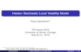 Heston Stochastic Local Volatility Modelpast.rinfinance.com/agenda/2016/talk/KlauSpanderen.pdf · 2016-05-23 · Heston Stochastic Local Volatility Model Klaus Spanderen1 R/Finance