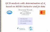 QCD analysis with determination of α · Krzysztof Nowak, DIS 2011, Newport News, VA 3 Using the same same DIS data as HERAPDF1.5: HERA I+II, NC+CC, H1ZEUS combined data In addition