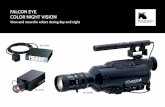 FALCON EYE COLOR NIGHT VISION€¦ · The same scenes shot with the Falcon Eye camera, a consumer HandyCam video camera, and a professional Generation III Night Vision camera. See