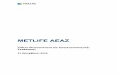 METLIFE ΑΕΑΖ · 2017-11-29 · MetLife κατά την διαδικασία προσαρμογής στο νέο θεσμικό πλαίσιο εντόπισε στο επιχειρηματικό