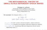 THE MATHEMATICAL THEORY OF SMALL-SCALE ...THE MATHEMATICAL THEORY OF NONCLASSICAL SHOCK WAVES 1. Diffusive-dispersive models (non-convexity, entropy inequality) 2. Nonclassical Riemann