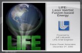 The FIRE Place - LIFE: Laser Inertial Fusion-based Energy · 2010-01-21 · X-rays and ion fluxes are simply mitigated 10-10 10-8 10-6 10-4 10-2 10 0 0.01 0.1 1 10 100 0-11 deg. 11-21