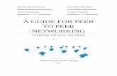 A GUIDE FOR PEER TO PEER NETWORKING - · PDF file The purpose of this paper is the presentation of the widely used networking, peer-to-peer networking and the creation of a useful