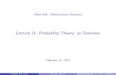 Lecture 11. Probability Theory: an Overveizuev/teaching/2013Spring/Math408-Lecture-11.pdfLecture 11. Probability Theory: an Overveiw February 11, 2013 Konstantin Zuev (USC) Math 408,