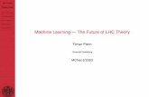 Machine Learning The Future of LHC Theory plehn/includes/... · PDF file

2020-06-26 · Machine Learning — The Future of LHC Theory Tilman Plehn Universitat Heidelberg
