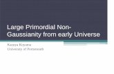 Large Primordial Non- Gaussianity from early Universe · single field inflation multi-field inflation, new Ekpyrotic isocurvature curvaton, modulated reheating, multibrid inflation