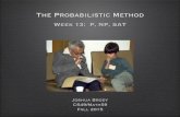 The Probabilistic Method - Swarthmore Collegebrody/cs49/f15/slides/CS49Math5… · The Probabilistic Method Joshua Brody CS49/Math59 Fall 2015 Week 13: P, NP, SAT