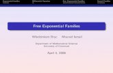 Free Exponential FamiliesExponential families Diﬀerential Equation Free Exponential Families Kernel Families Examples If V(m) = 1 + am + bm2 then up to the type νis 1 the Wigner’s