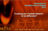 Treating the Turkish Patient: Is he different?€¦ · 52 24 19 14 5. 0 102030405060 KVH Kanser. İ. nfeksiyonlar Akc hast. AIDS. HIV. Pulmonary disease. Infections. Cancer. CVD.