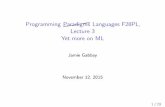 Programming Paradigms LanguagesF28PL, Lecture3 YetmoreonMLgabbay/201516-F28PL/lectures/lecture-3.pdf · Tuplepatterns Patternscanincludetuples(wehavealreadyseenthis). E.g. jointwostringsintupletogetherwithaspaceinbetween:-fun