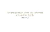 Quale terapia anticoagulante nella sindrome da anticorpi ... · Quale terapia anticoagulante nella sindrome da anticorpi antifosfolipidi? Vittorio Pengo. APS treatment according to