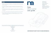 Flyte infant carrier user guide - Mothercare · PDF file The car safety seat must not be used without the cover. Always use an ORIGINAL car safety seat cover, as the cover contributes