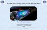 Superconducting RF cavities Fabrication · 2019-07-17 · Superconducting RF cavities Fabrication Avinash Puntambekar Head, SCRF Cavity Development Section Proton LINAC & SC Cavity