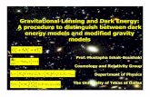 Gravitational Lensing and Dark Energy: A procedure to distinguish between dark energy ... · 2006-09-18 · 13 Basic idea of the approach The cosmic acceleration affects cosmology