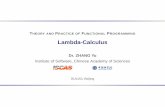 Lambda-Calculuslcs.ios.ac.cn/~yzhang/fopl/01_lambda.pdf · contained in the pure λ-calculus, but can be represented byλ-terms. This is about encoding, just as we can represent data
