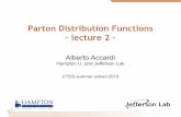 Parton Distribution Functions – lecture 2 · not available in their case) but not limited to neural network based fits. accardi@jlab.org CTEQ 2013 – Lecture 2 11 ... – Parton