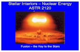 Stellar Interiors –Nuclear Energy ASTR 2120 Sarazincls7i/Classes/astr2120/... · ASTR 2120 Sarazin Fusion –the Key to the Stars. Fusion Reactions ... NkTonly if P = P gas Degeneracy