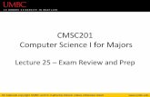 CMSC201 Computer Science I for Majors€¦ · • Special section of CMSC 201 Computer Science I with an emphasis on programming projects applicable to the social and biological sciences